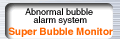 Super Bubble Monitor