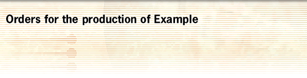 Orders for the production of Example
